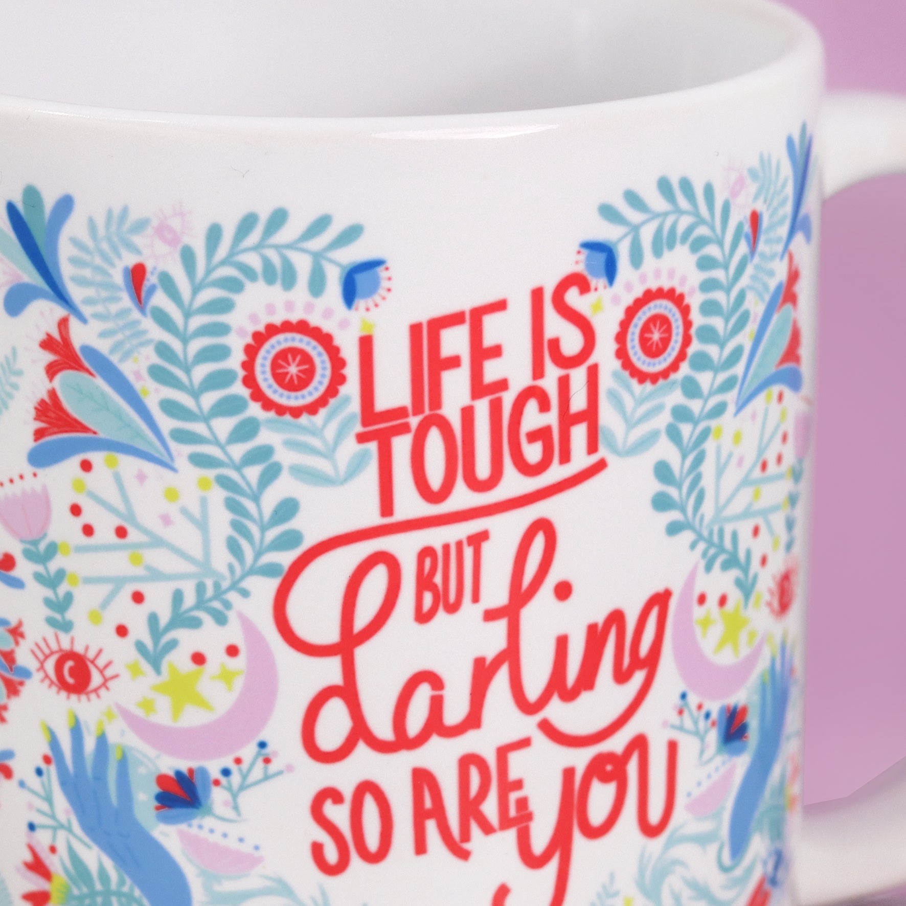 Fawn & Thistle | 'Life Is Tough, But So Are You' Mug