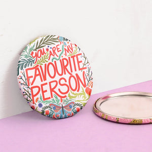 Fawn & Thistle | 'You're My Favourite Person' Pocket Mirror