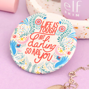 Fawn & Thistle | 'Life is Tough, But Darling So are You' Pocket Mirror