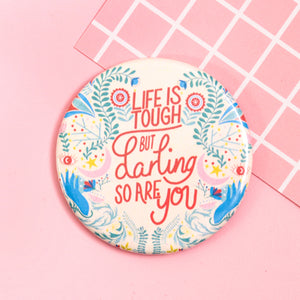 Fawn & Thistle | 'Life is Tough, But Darling So are You' Pocket Mirror